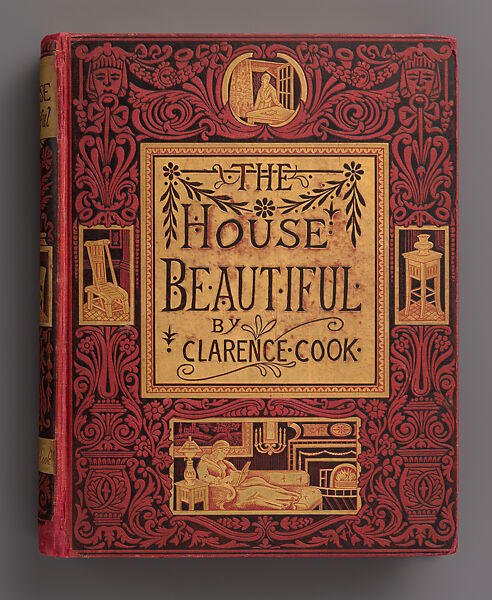 The House Beautiful, Essays on Beds and Tables, Stools and Candlesticks, Clarence Cook, Illustrations: color lithography and wood engraving