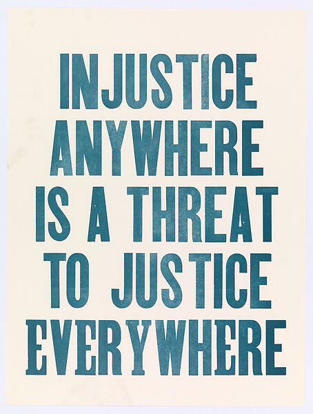 Injustice Anywhere Is A Threat To Justice Everywhere, Center for Book Arts, Letterpress