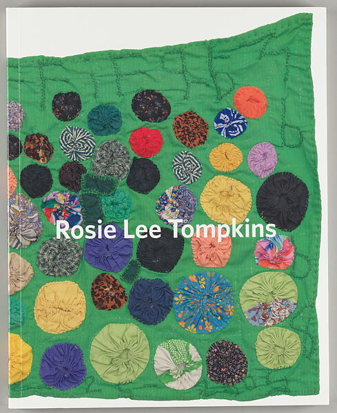 Lawrence Rinder | Rosie Lee Tompkins : a retrospective | The Metropolitan  Museum of Art