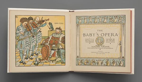 The Baby's Opera, A Book of Old Rhymes with New Dresses...the Music by the Earliest Masters, Walter Crane, Illustrations: wood engraving, printed in colors