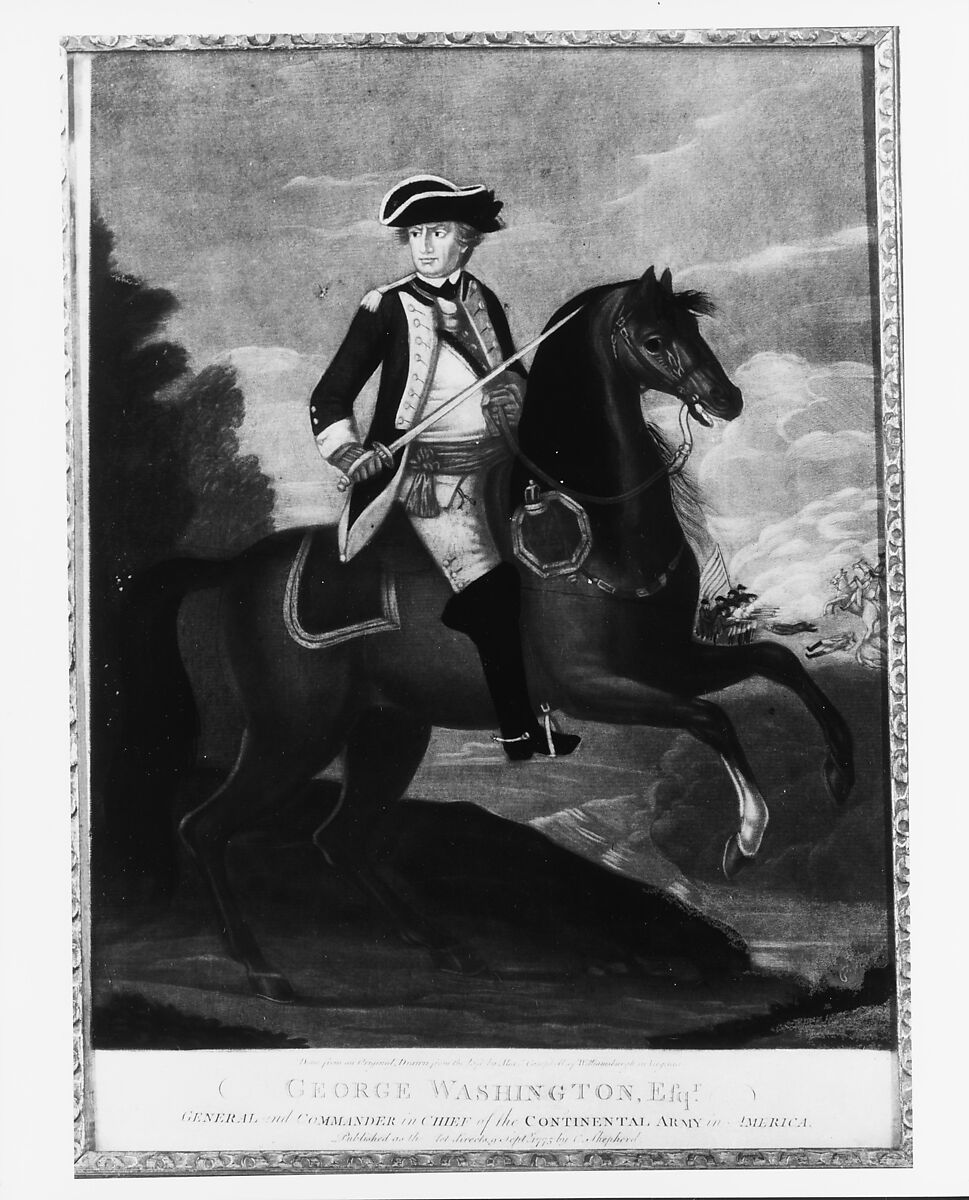 George Washington, Esqr. General and Commander in Chief of the Continental  Army in America