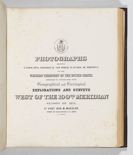 Photographs Showing Landscapes, Geological and Other Features, of Portions of the Western Territory of the United States, Obtained in connection with Geographical and Geological Explorations and Surveys West of the 100th Meridian, Season of 1871