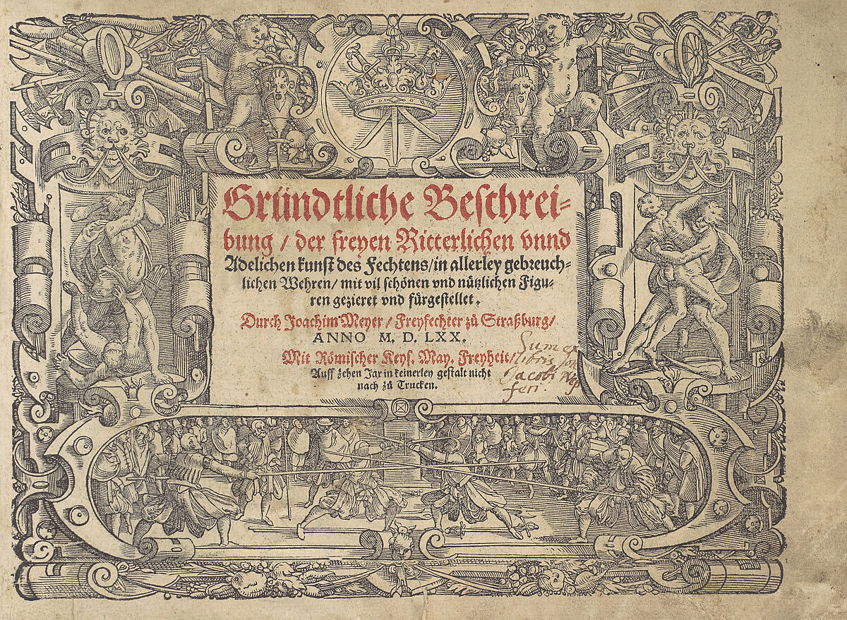 Gründtliche Beschreibung der freyen ritterlichen unnd adelichen Kunst des Fechtens in allerley gebreuchlichen Wehren mit vil schönen und nützlichen Figuren gezieret und fürgestellet (A Thorough Description of the Free Knightly and Noble Art of Fencing, in All the Typical Guards, Adorned and Arranged with Many Beautiful and Useful Figures), Joachim Meyer (German, active 16th–17th century), Ink, paper, German, Strasbourg 