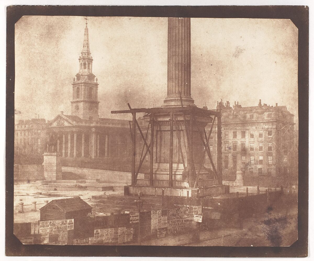 Nelson's Column under Construction, Trafalgar Square, William Henry Fox Talbot (British, Dorset 1800–1877 Lacock), Salted paper print from paper negative 