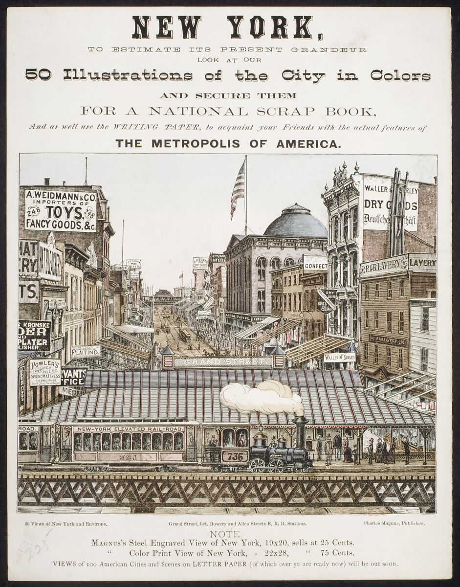 New York, to Estimate its Present Grandeur Look at our 50 Illustrations of the City in Color...and acquaint your Friends with the actual features of the Metropolis of America., Charles Magnus &amp; Company (New York, NY), Wood engraving, hand colored 
