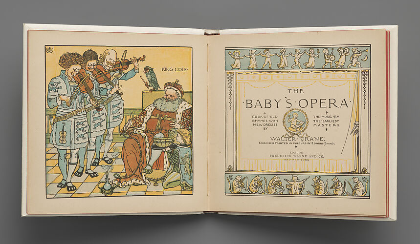 The Baby's Opera, A Book of Old Rhymes with New Dresses...the Music by the Earliest Masters