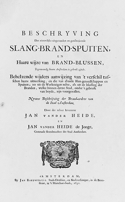 Beschryving der nieuwlijks uitgevonden en geoctrojeerde slang-brand-spuiten, Jan van der Heyden  Dutch, Etched and engraved illustrations