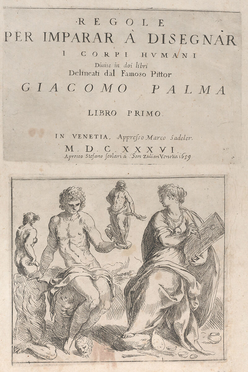 'Regole per Imparar a Disegnar i corpi humani ... Giacomo Palma' Libro Primo (title page and 7 plates), bound together with Libro Secondo (title page and 11 plates), Jacopo Palma the Younger (Italian, Venice ca. 1548–1628 Venice), Etching 