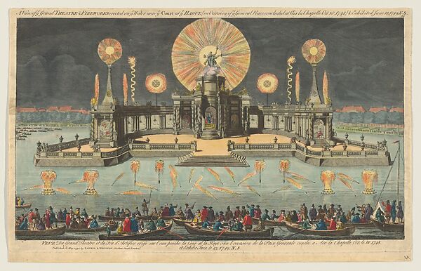 A View of ye Grand Theatre & Fireworks erected on ye Water near ye Court at ye Hague (on Occasion of ye General Peace concluded at Aix la Chapelle. Oct. 18. 1748) & Exhibited June 13, 1749