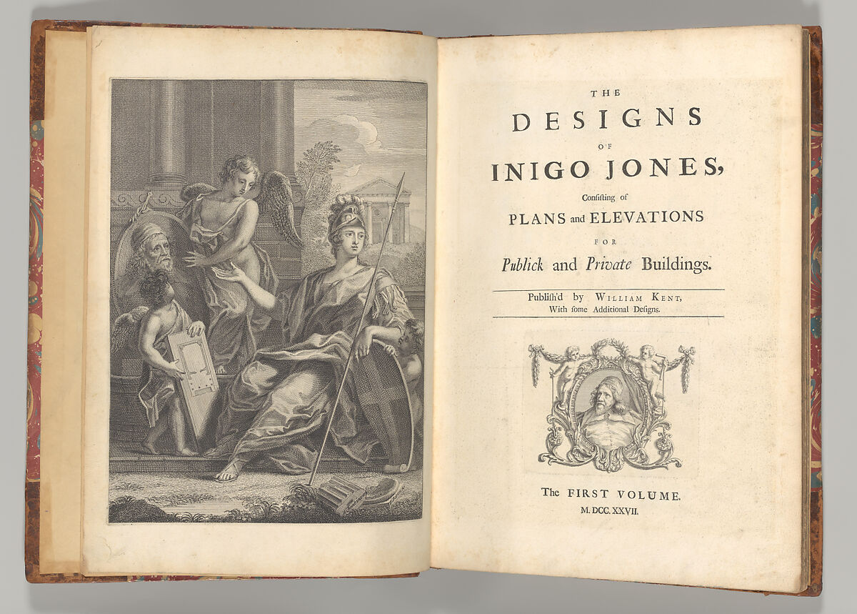 The Designs of Inigo Jones, Consisting of Plans and Elevations for Publick and Private Buildings, William Kent (British, Bridlington, Yorkshire ca. 1685–1748 London), Illustrations: etching and engraving 