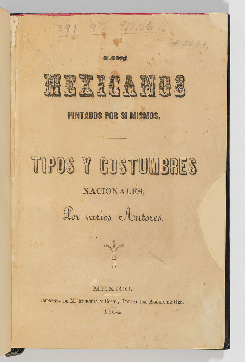 Los Mexicanos pintados por sí mismos. Tipos y costumbres nacionales, Manuel Murguía (Mexican, 1807–1860), Letterpress, lithographs