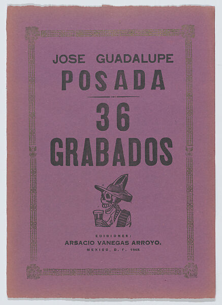 'José Guadalupe Posada: 36 Grabados' (Mexico, 1943), José Guadalupe Posada (Mexican, Aguascalientes 1852–1913 Mexico City) 