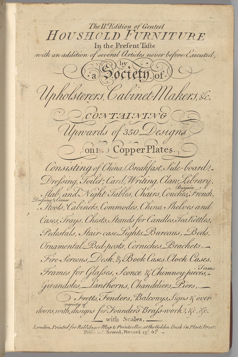 The Second Edition of Genteel Household Furniture in the Present Taste, Pt. IV, The Society of Upholsterers, Cabinet-Makers, etc. (London), Illustrations: engraving 