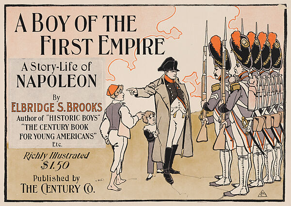 A Boy of the First Empire: A Story-Life of Napoleon, Anonymous, American, 19th century, Lithograph 