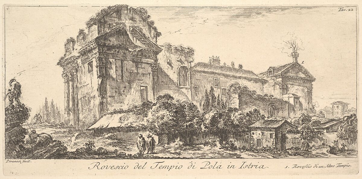 Plate 22: Rear View of the Temple of Pola in Istria. 1. Rear View of another temple. (Rovescio del Tempio di Pola di Istria. 1. Rovescio di un Altro Tempio.), from "Alcune Vedute di Archi Trionfali ed altri monumenti inalzati da Romani parte di quali se veggono in Roma e parte per l'Italia" (Some Views of Triumphal Arches and other monuments erected by the Romans, some of which are in Rome and some elsewhere in Italy), Giovanni Battista Piranesi (Italian, Mogliano Veneto 1720–1778 Rome), Etching 