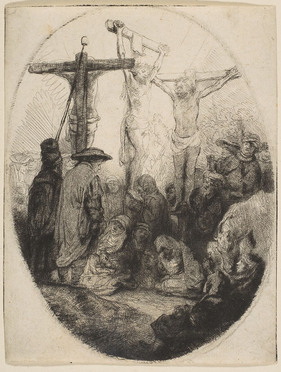 Christ Crucified Between Two Thieves; oval plate, Rembrandt (Rembrandt van Rijn) (Dutch, Leiden 1606–1669 Amsterdam), Etching and drypoint; first state of two 