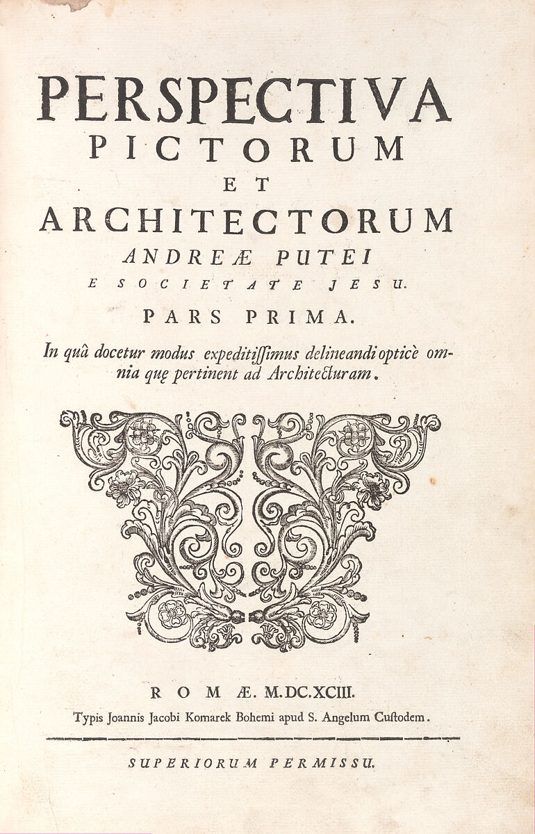 Perspectiva pictorum et architectorum, Written by Andrea Pozzo (Italian, Trento 1642–1709 Vienna), Printed book with etched and engraved illustrations