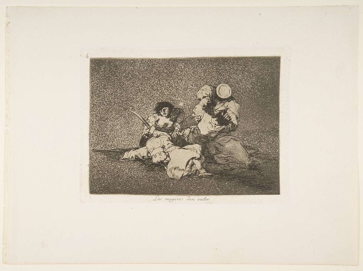 Plate 4 from "The Disasters of War" (Los Desastres de la Guerra): 'The women give courage' (Las mugeres dan valor), Goya (Francisco de Goya y Lucientes) (Spanish, Fuendetodos 1746–1828 Bordeaux), Etching, aquatint, lavis, drypoint and burnisher 