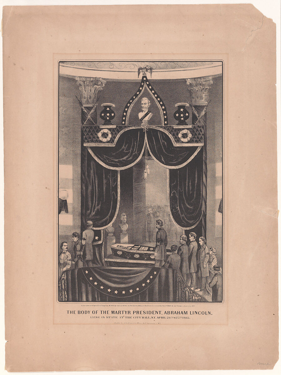 The Body of the Martyr President, Abraham Lincoln, Lying in State at the City Hall, N.Y., April 24th & 25th, 1865, Currier &amp; Ives (American, active New York, 1857–1907), Lithograph 