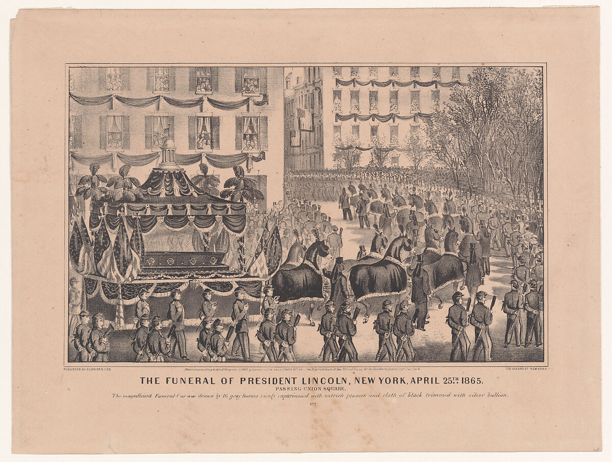The Funeral of President Lincoln, New York, April 25th, 1865, Passing Union Square, Currier &amp; Ives (American, active New York, 1857–1907), Lithograph 