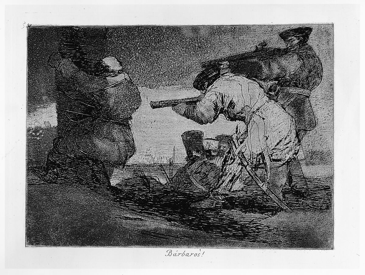 Plate 38 from "The Disasters of War" (Los Desastres de La Guerra): 'Barbarians!' (Bárbaros!), Goya (Francisco de Goya y Lucientes) (Spanish, Fuendetodos 1746–1828 Bordeaux), Etching, burnished aquatint, burin, burnisher