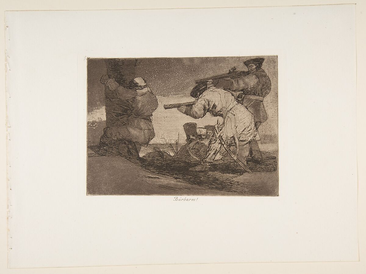 Plate 38 from "The Disasters of War" (Los Desastres de La Guerra): 'Barbarians!' (Bárbaros!), Goya (Francisco de Goya y Lucientes) (Spanish, Fuendetodos 1746–1828 Bordeaux), Etching, burnished aquatint, burin, burnisher 
