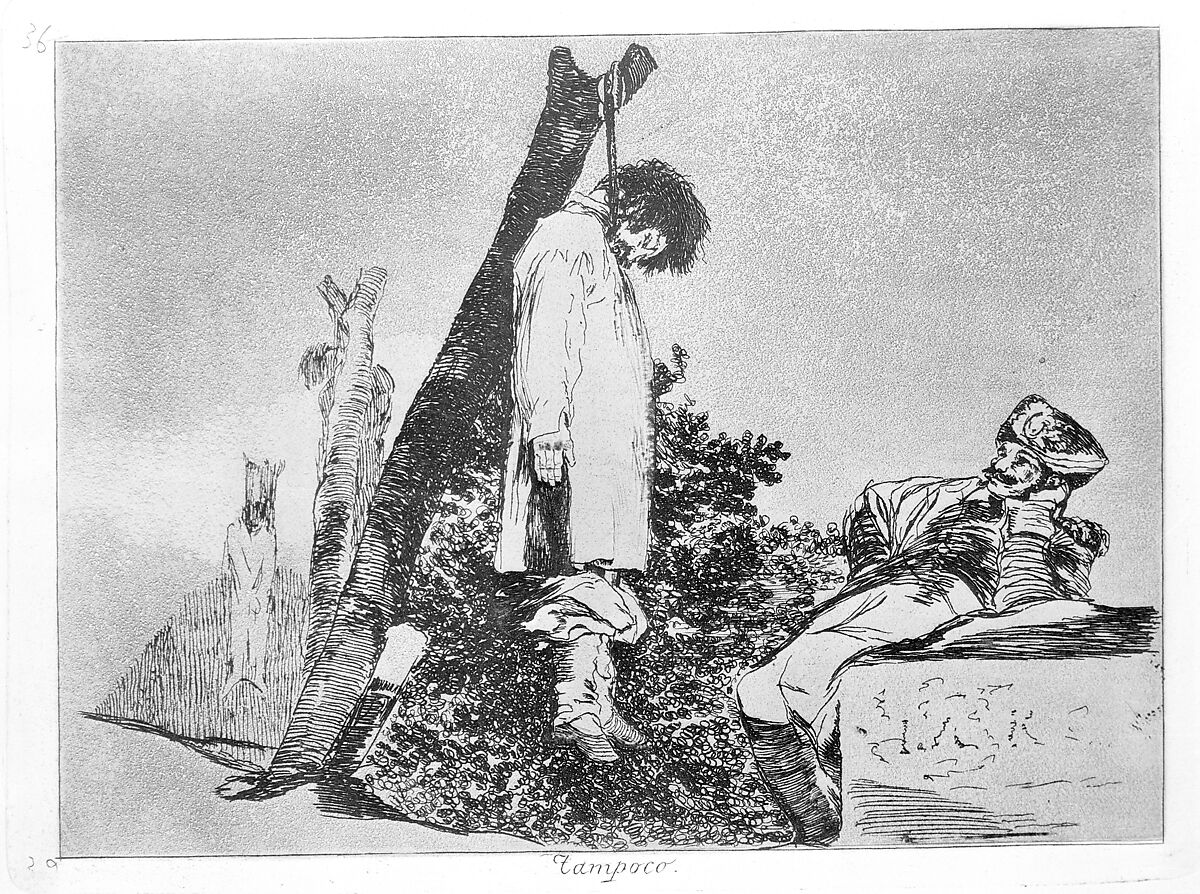 Plate 36 from "The Disasters of War" (Los Desastres de La Guerra): 'Not [in this case] either' (Tampoco), Goya (Francisco de Goya y Lucientes) (Spanish, Fuendetodos 1746–1828 Bordeaux), Etching, burnished aquatint, drypoint, burin, burnisher