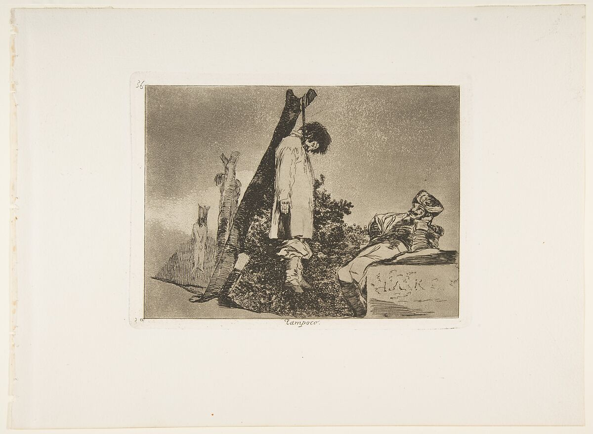 Plate 36 from "The Disasters of War" (Los Desastres de La Guerra): 'Not [in this case] either' (Tampoco), Goya (Francisco de Goya y Lucientes) (Spanish, Fuendetodos 1746–1828 Bordeaux), Etching, burnished aquatint, drypoint, burin, burnisher 