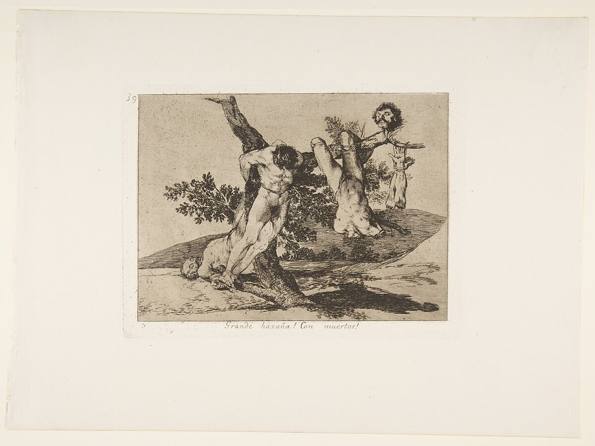 Plate 39 from "The Disasters of War" (Los Desastres de La Guerra): 'An heroic feat! With dead men!' (Grande hazaña! Con muertos!), Goya (Francisco de Goya y Lucientes) (Spanish, Fuendetodos 1746–1828 Bordeaux), Etching, lavis, drypoint 