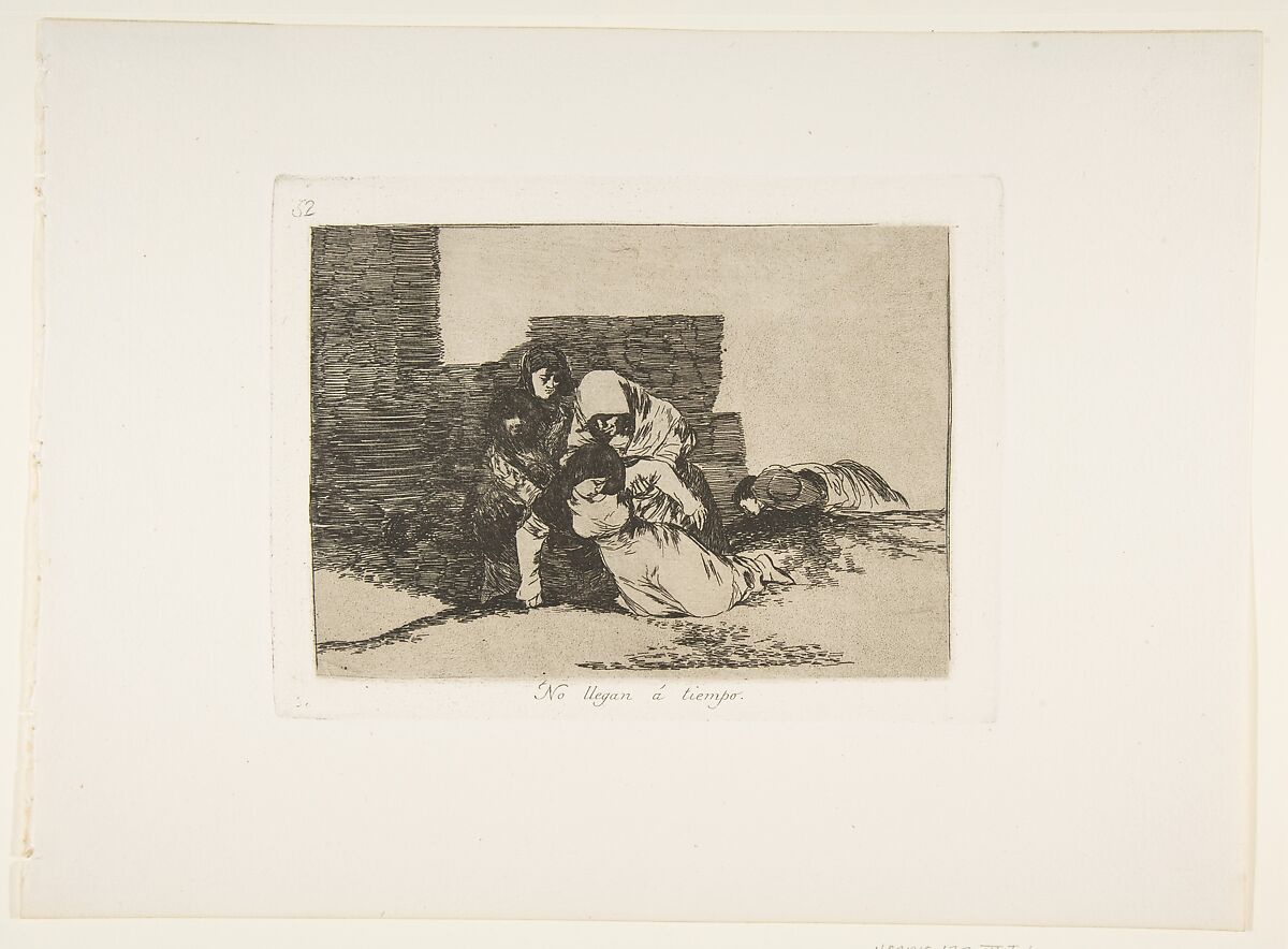 Plate 52 from "The Disasters of War" (Los Desastres de la Guerra): 'They do not arrive in time' (No llegan á tiempo), Goya (Francisco de Goya y Lucientes) (Spanish, Fuendetodos 1746–1828 Bordeaux), Etching, lavis, drypoint, burin 