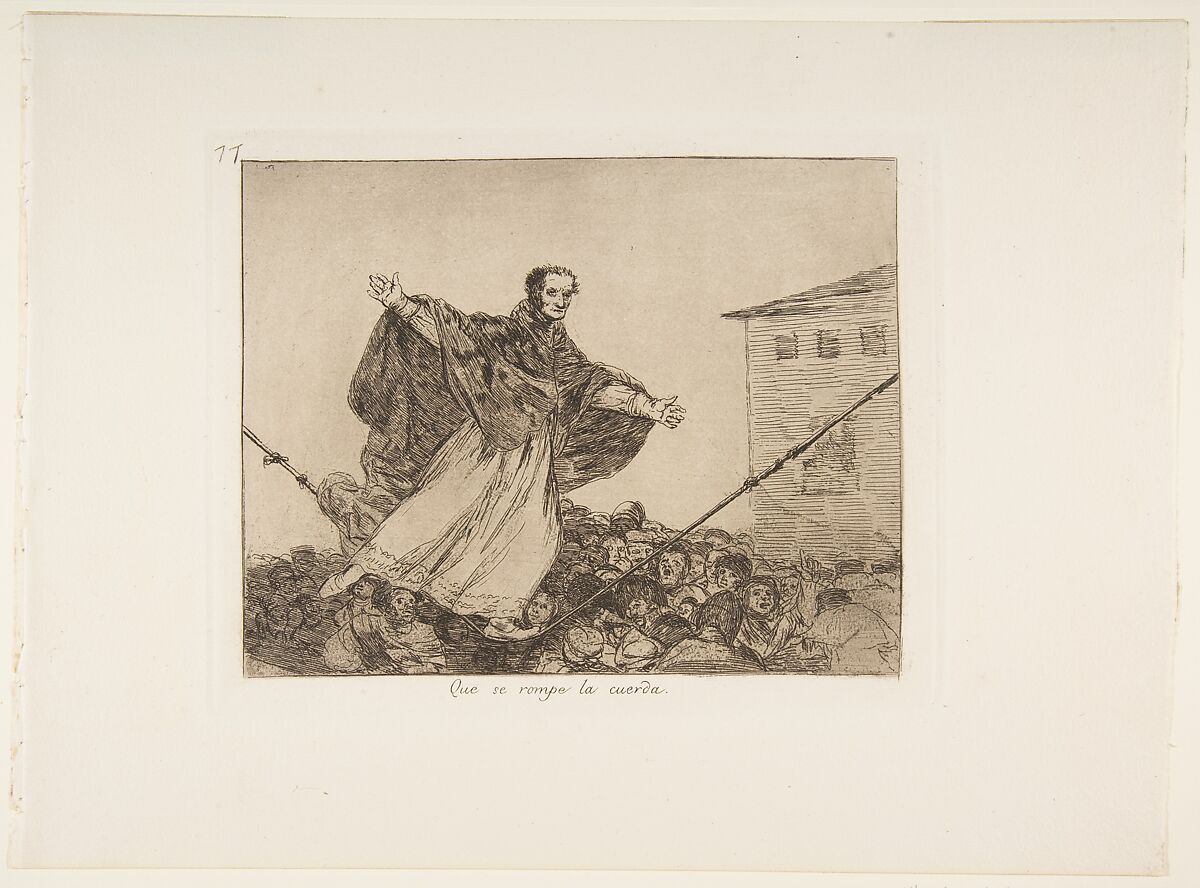 Plate 77 from "The Disasters of War" (Los Desastres de la Guerra): 'May the cord break' (Que se rompe la cuerda), Goya (Francisco de Goya y Lucientes) (Spanish, Fuendetodos 1746–1828 Bordeaux), Etching, burnished aquatint, drypoint 