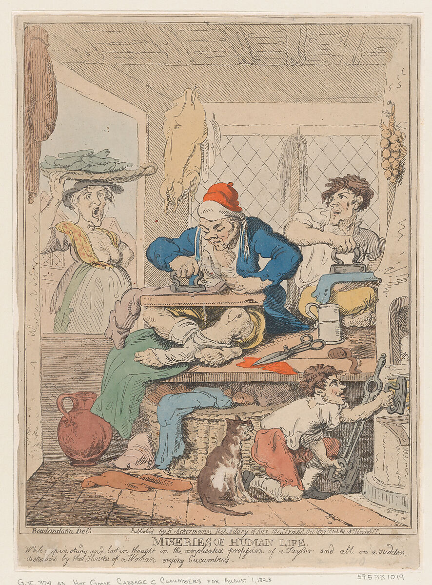 Miseries of Human Life: While Deep in Study and Lost in Thought in the Complicated Profession of a Taylor and All on a Sudden Disturbed by the Shrieks of a Woman Crying Cucumbers, Nicolaus Heideloff (German, Stuttgart 1761–1837 The Hague), Hand-colored etching 