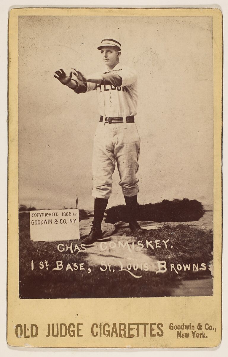 Charles Comiskey, 1st Base, St. Louis Browns, from the series Old Judge Cigarettes, Goodwin &amp; Company, Albumen print photograph, cabinet card 