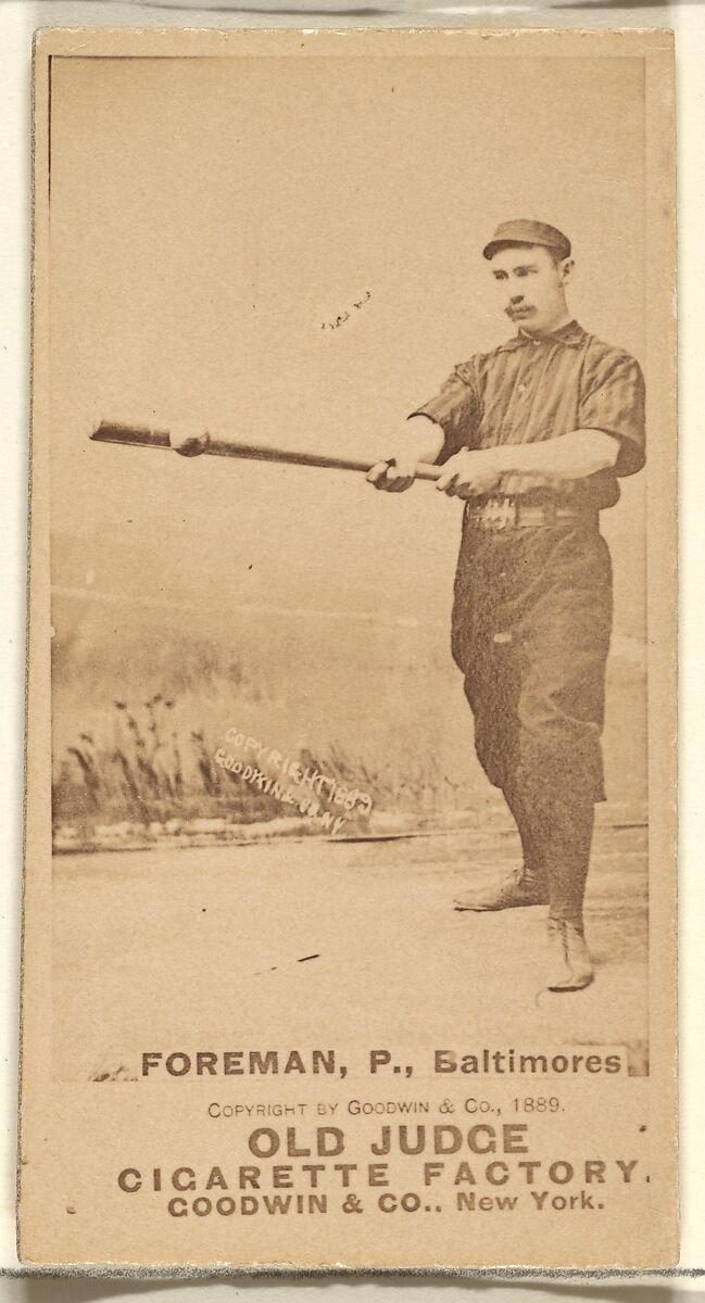 Foreman, Pitcher, Baltimore Orioles, from the Old Judge series (N172) for Old Judge Cigarettes, Issued by Goodwin &amp; Company, Albumen photograph 