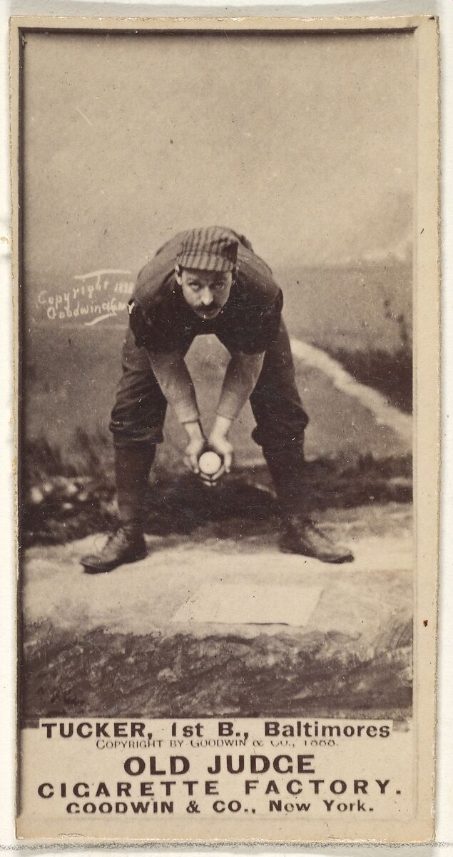 Tucker, 1st Base, Baltimore Orioles, from the Old Judge series (N172) for Old Judge Cigarettes, Issued by Goodwin &amp; Company, Albumen photograph 