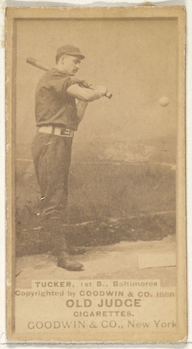 Tucker, 1st Base, Baltimore Orioles, from the Old Judge series (N172) for Old Judge Cigarettes, Issued by Goodwin &amp; Company, Albumen photograph 