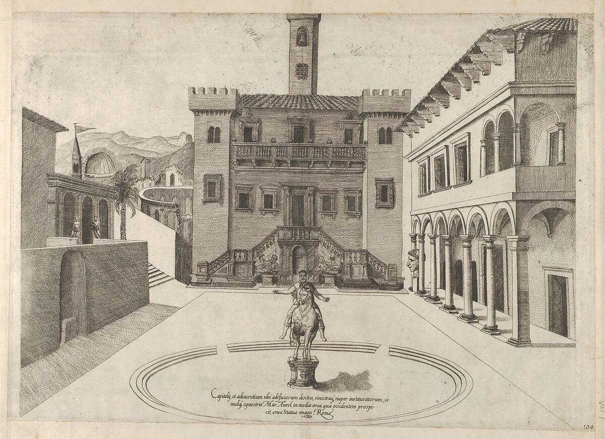 View of the Capitoline Hill during Michelangelo's restoration, the equestrian monument of Marcus Aurelius in the center, from "Speculum Romanae Magnificentiae", Anonymous, Etching and engraving 