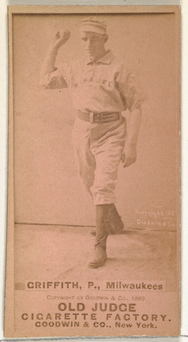 Clark Calvin "Old Fox" Griffith, Pitcher, Milwaukee, from the Old Judge series (N172) for Old Judge Cigarettes, Issued by Goodwin &amp; Company, Albumen photograph 