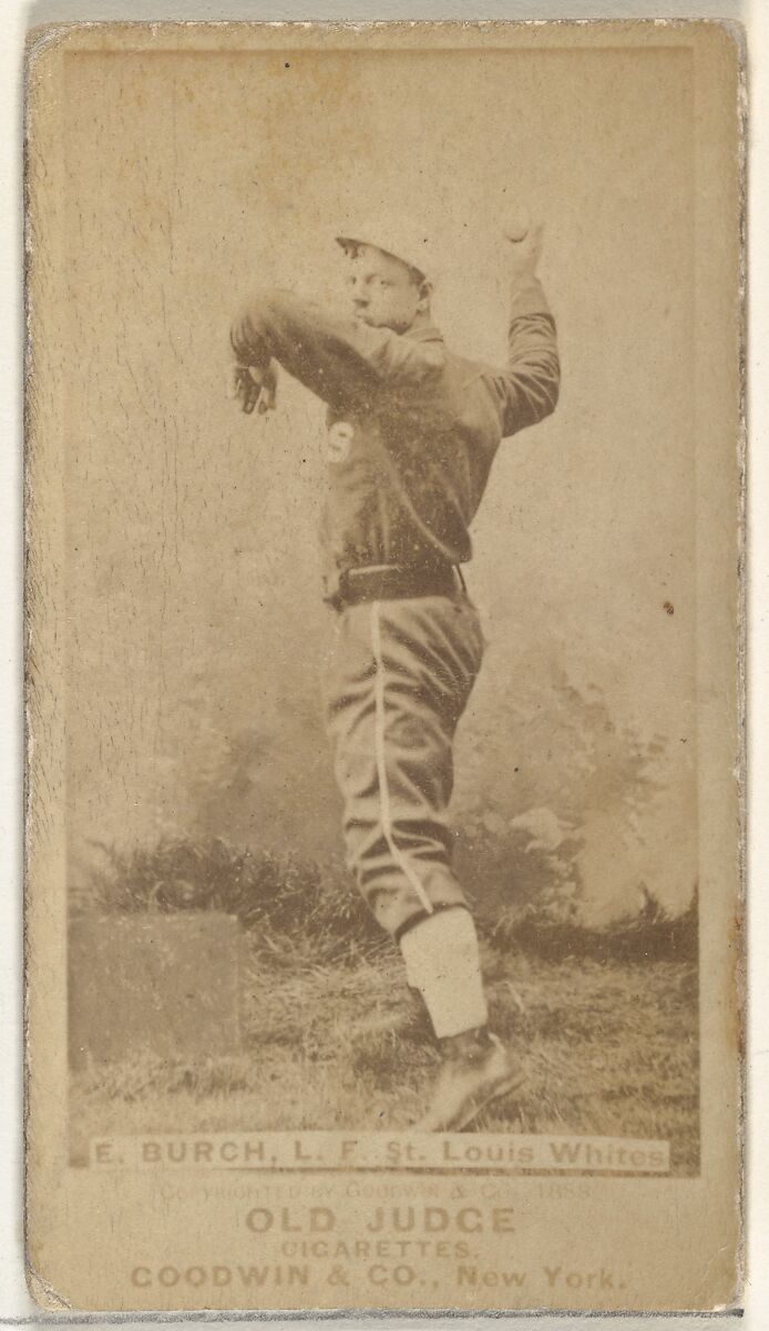 Burch, Left Field, St. Louis Whites, from the Old Judge series (N172) for Old Judge Cigarettes, Issued by Goodwin &amp; Company, Albumen photograph 