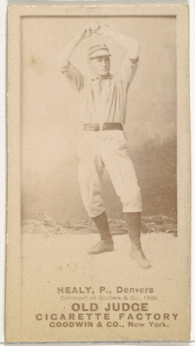 Healy, Pitcher, Denver, from the Old Judge series (N172) for Old Judge Cigarettes, Issued by Goodwin &amp; Company, Albumen photograph 