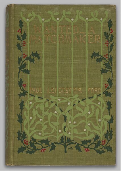 Wanted a Matchmaker, Binding and decorations by Margaret Neilson Armstrong (American, New York 1867–1944 New York), illustrations: photogravure 