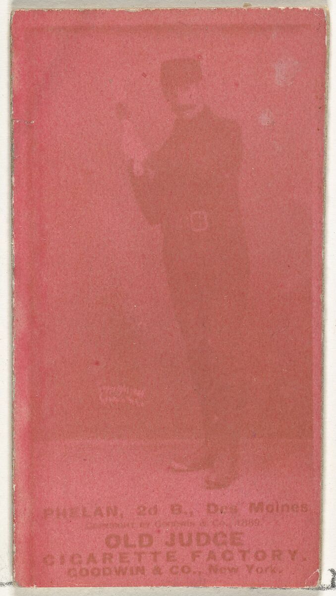 James Dickson "Dick" Phelan, 2nd Base, Des Moines Prohibitionists, from the Old Judge series (N172) for Old Judge Cigarettes, Issued by Goodwin &amp; Company, Albumen photograph 