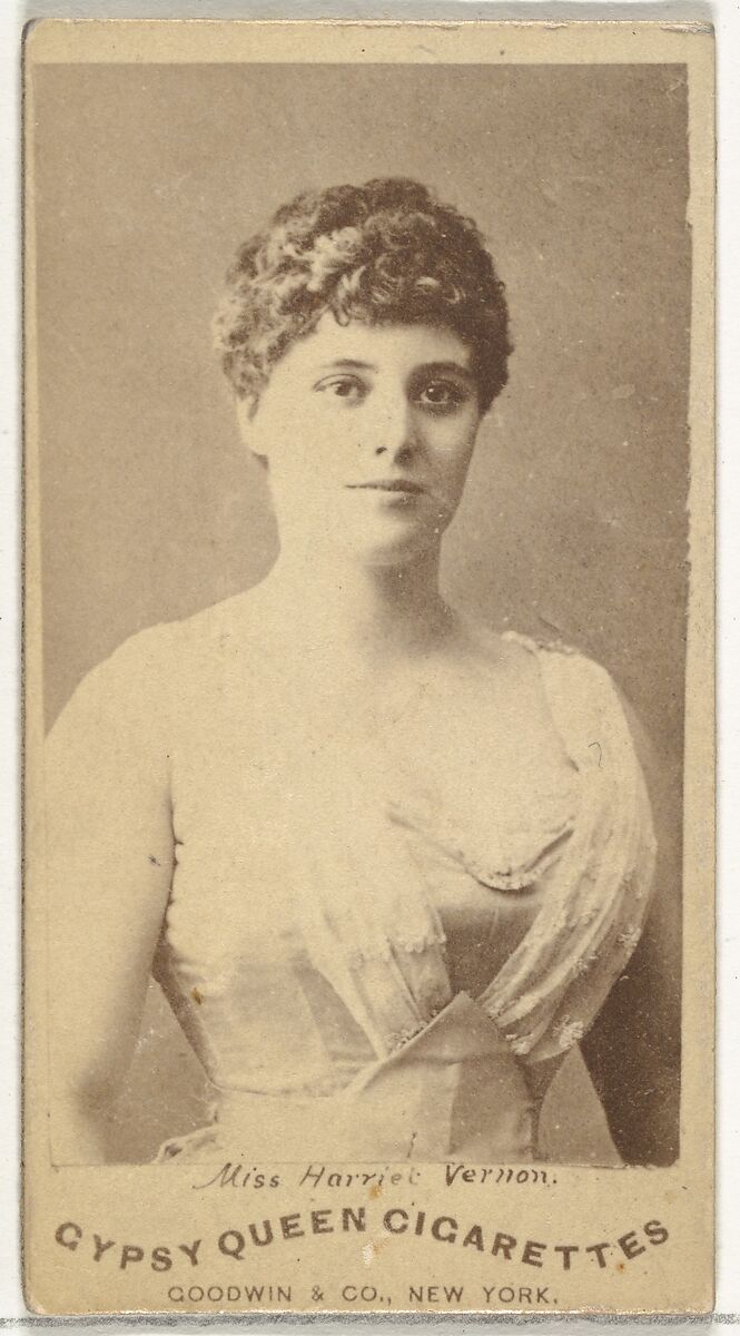 Miss Harriet Vernon, from the Actors and Actresses series (N171) for Gypsy Queen Cigarettes, Issued by Goodwin &amp; Company, Albumen photograph 
