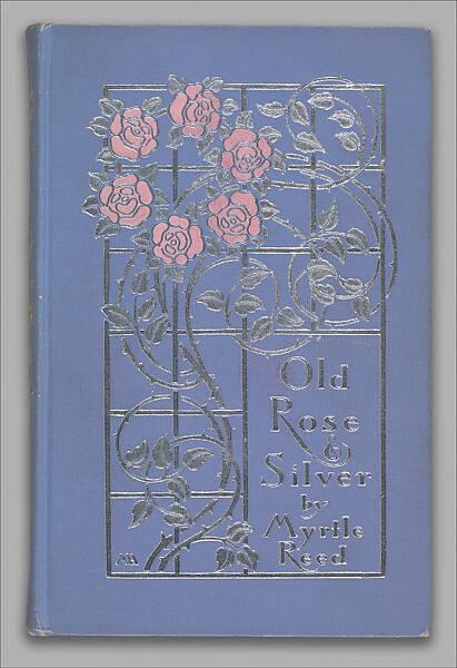 Old Rose and Silver, Binding designed by Margaret Neilson Armstrong (American, New York 1867–1944 New York), illustration: photomechanical reproductions of a painting 