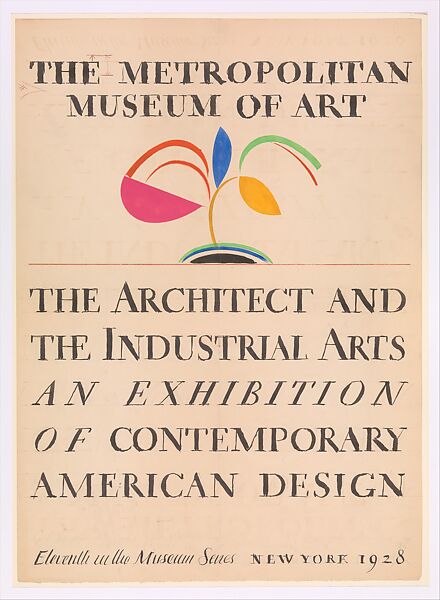 Poster Design: The Metropolitan Museum of Art: The Architect and the Industrial Arts, An Exhibition of Contemporary American Design, Eleventh in the Museum Series, New York, 1928, William Addison Dwiggins (American, Martinsville, Ohio 1880–1956 Hingham, Massachusetts), Black ink and gouache over graphite 