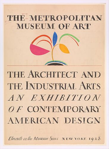 Poster Design: The Metropolitan Museum of Art: The Architect and the Industrial Arts, An Exhibition of Contemporary American Design, Eleventh in the Museum Series, New York, 1928