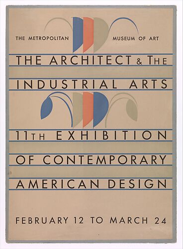 The Metropolitan Museum of Art: The Architect & The Industrial Arts, 11th Exhibition of Contemporary American Design, February 12 to March 24