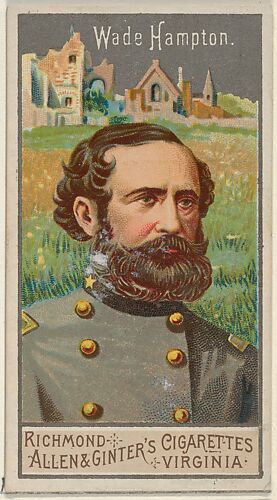Wade Hampton, from the Great Generals series (N15) for Allen & Ginter Cigarettes Brands