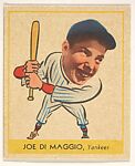 Joe Di Maggio, New York Yankees, from the Heads-Up series (R323) issued by the Goudey Gum Company, Issued by the Goudey Gum Company, Commercial color lithograph