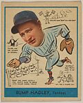 Bump Hadley, Yankees, from the Heads-Up series (R323) issued by the Goudey Gum Company